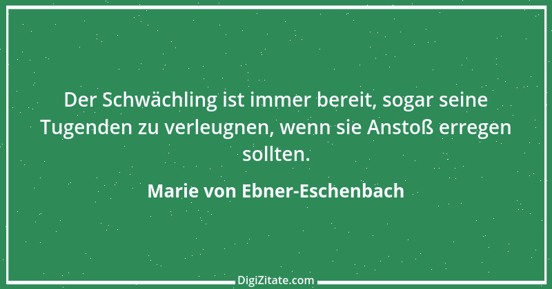 Zitat von Marie von Ebner-Eschenbach 294