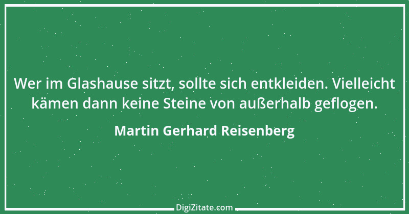 Zitat von Martin Gerhard Reisenberg 2641