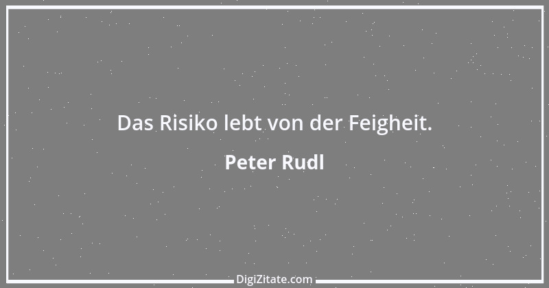 Zitat von Peter Rudl 600