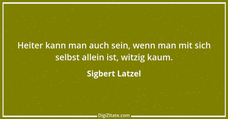 Zitat von Sigbert Latzel 235