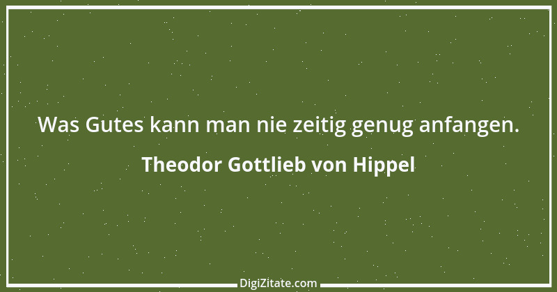 Zitat von Theodor Gottlieb von Hippel 121