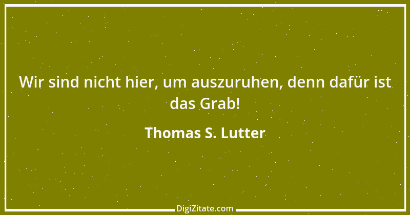 Zitat von Thomas S. Lutter 32