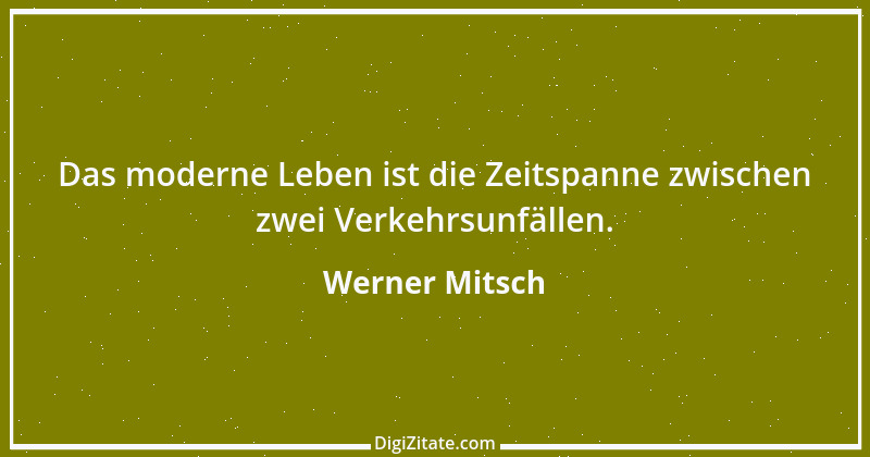 Zitat von Werner Mitsch 30