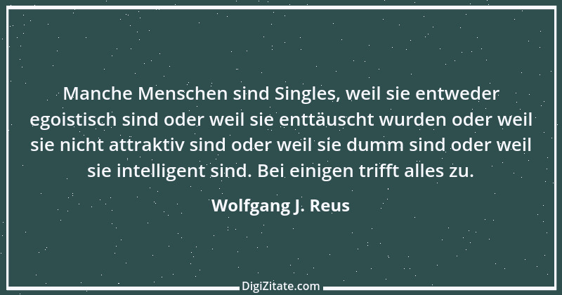 Zitat von Wolfgang J. Reus 166