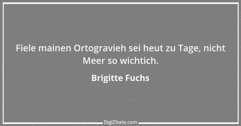 Zitat von Brigitte Fuchs 17