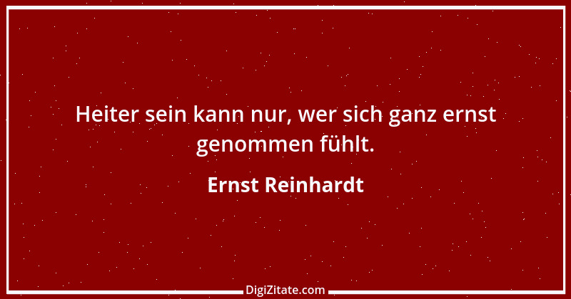 Zitat von Ernst Reinhardt 568