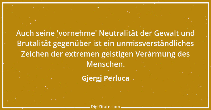 Zitat von Gjergj Perluca 32