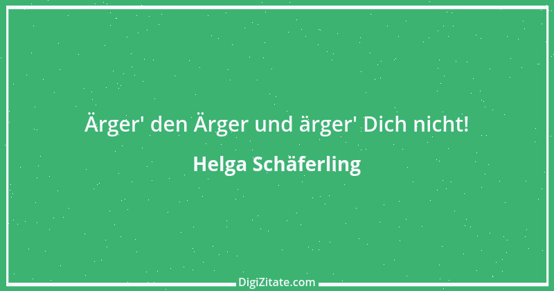 Zitat von Helga Schäferling 82