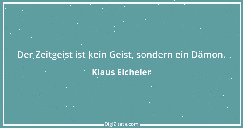 Zitat von Klaus Eicheler 7