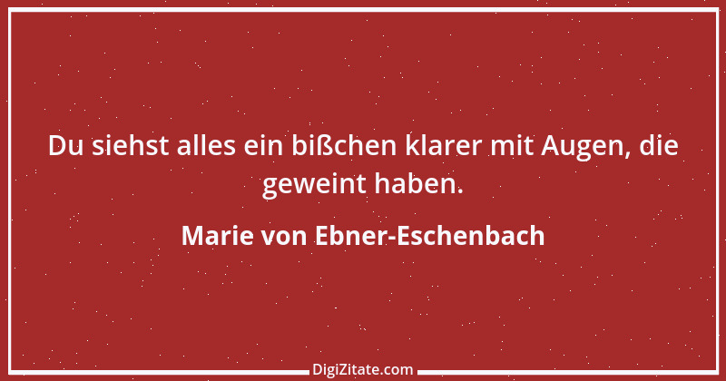 Zitat von Marie von Ebner-Eschenbach 295