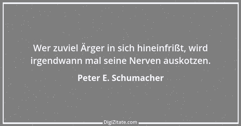 Zitat von Peter E. Schumacher 132