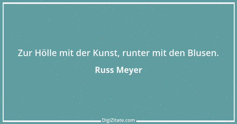 Zitat von Russ Meyer 1