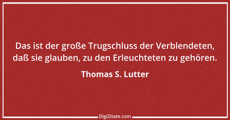 Zitat von Thomas S. Lutter 33