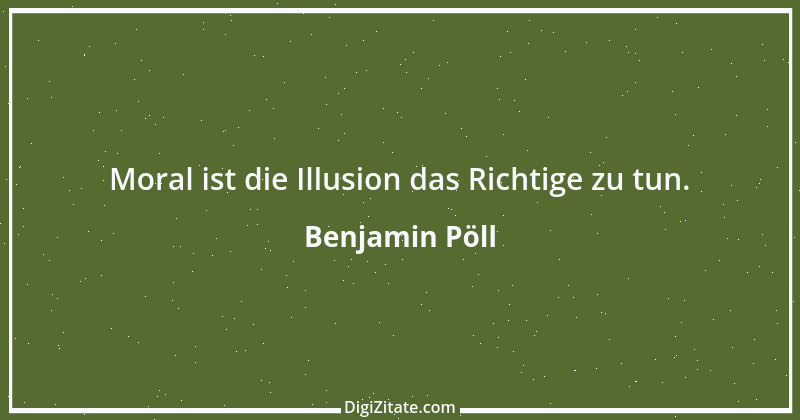 Zitat von Benjamin Pöll 1