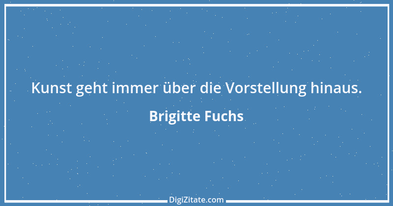 Zitat von Brigitte Fuchs 18