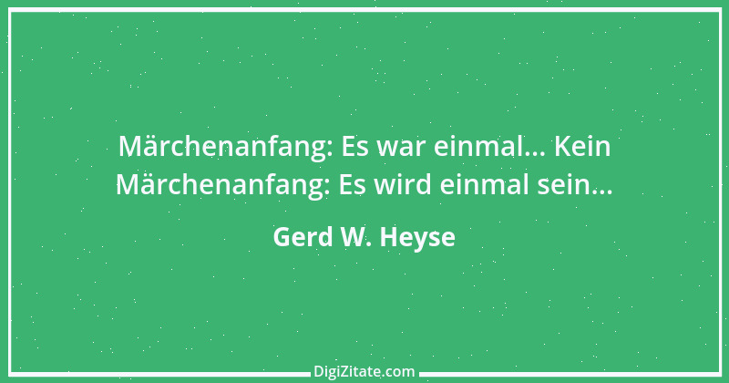 Zitat von Gerd W. Heyse 436