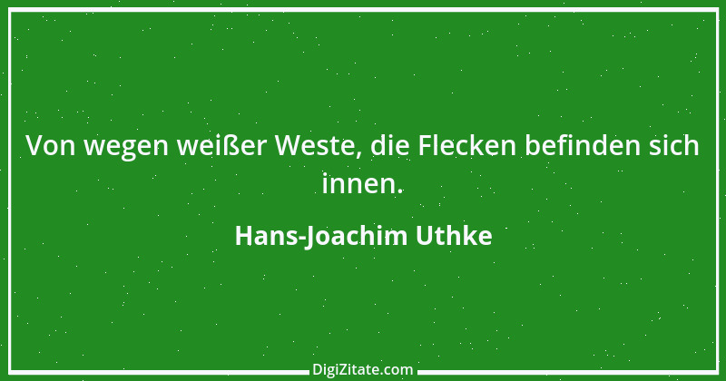 Zitat von Hans-Joachim Uthke 22