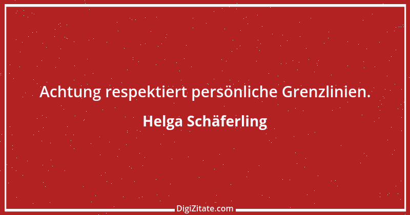 Zitat von Helga Schäferling 83