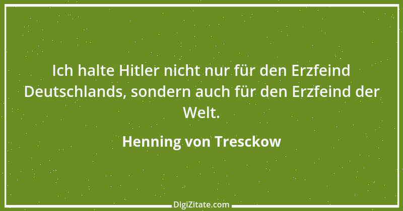 Zitat von Henning von Tresckow 1