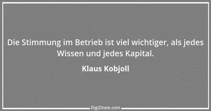 Zitat von Klaus Kobjoll 10