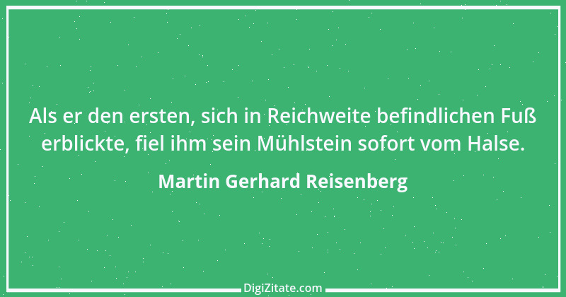 Zitat von Martin Gerhard Reisenberg 643