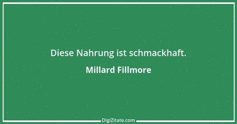 Zitat von Millard Fillmore 1