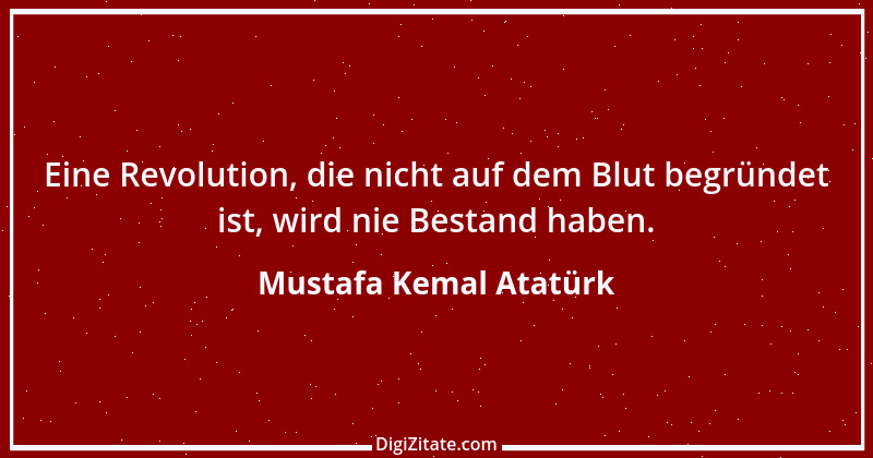 Zitat von Mustafa Kemal Atatürk 14