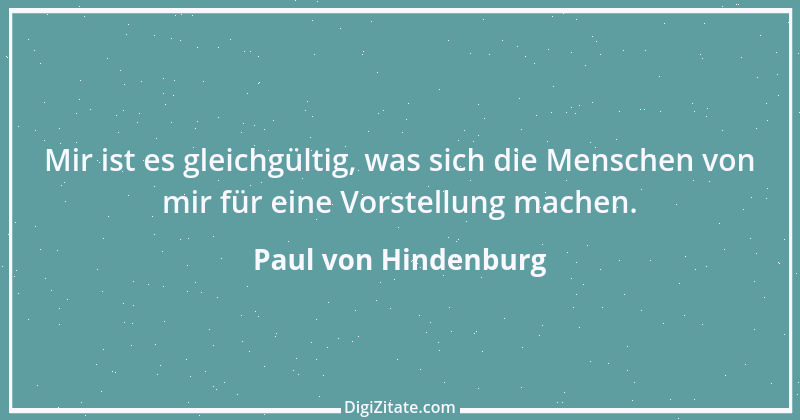 Zitat von Paul von Hindenburg 6