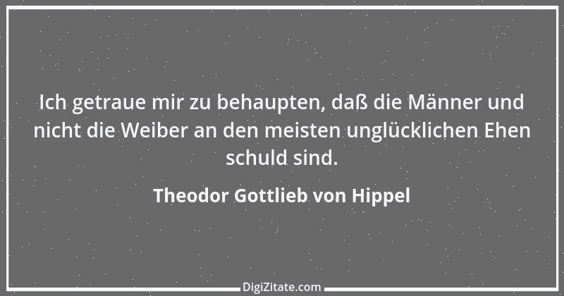 Zitat von Theodor Gottlieb von Hippel 123