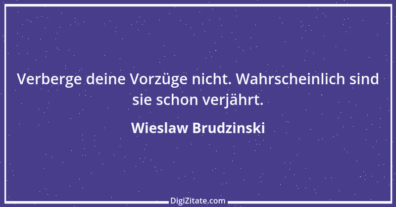 Zitat von Wieslaw Brudzinski 121