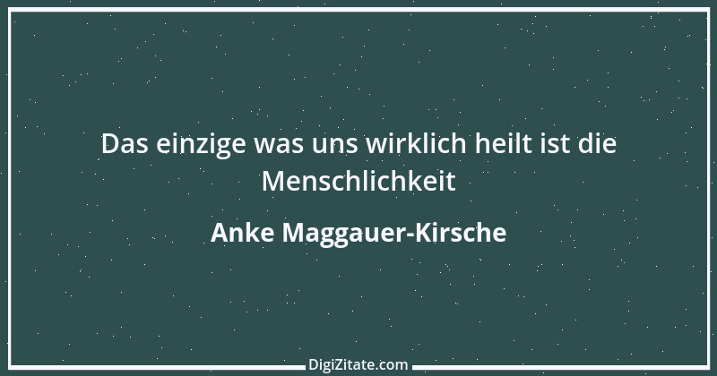 Zitat von Anke Maggauer-Kirsche 626