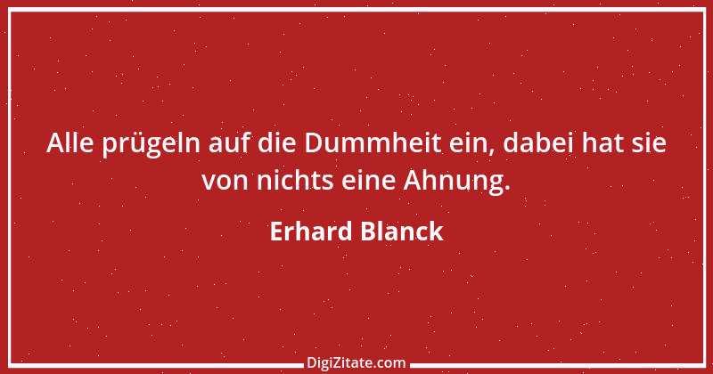 Zitat von Erhard Blanck 884