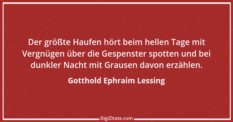 Zitat von Gotthold Ephraim Lessing 251