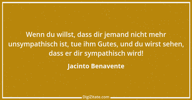 Zitat von Jacinto Benavente 2