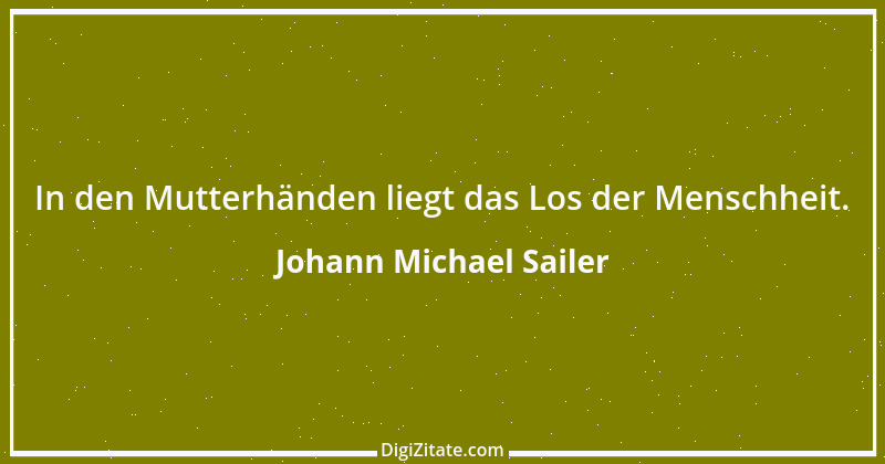 Zitat von Johann Michael Sailer 50