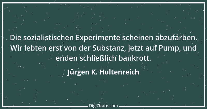 Zitat von Jürgen K. Hultenreich 15