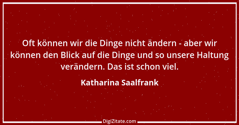 Zitat von Katharina Saalfrank 1