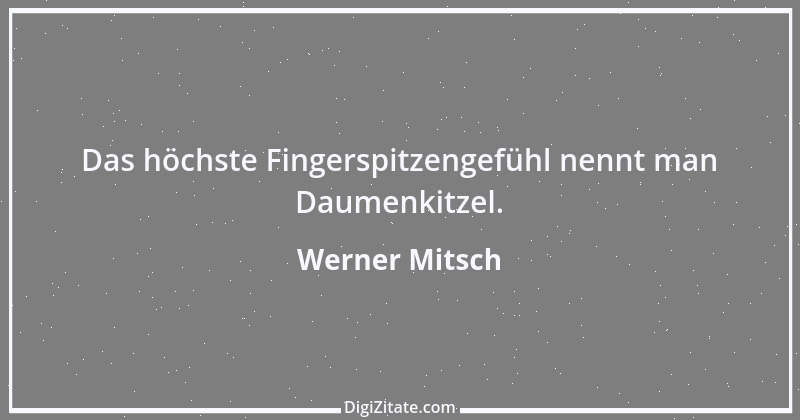 Zitat von Werner Mitsch 33