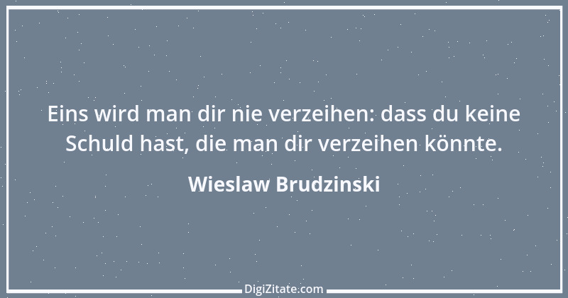 Zitat von Wieslaw Brudzinski 122