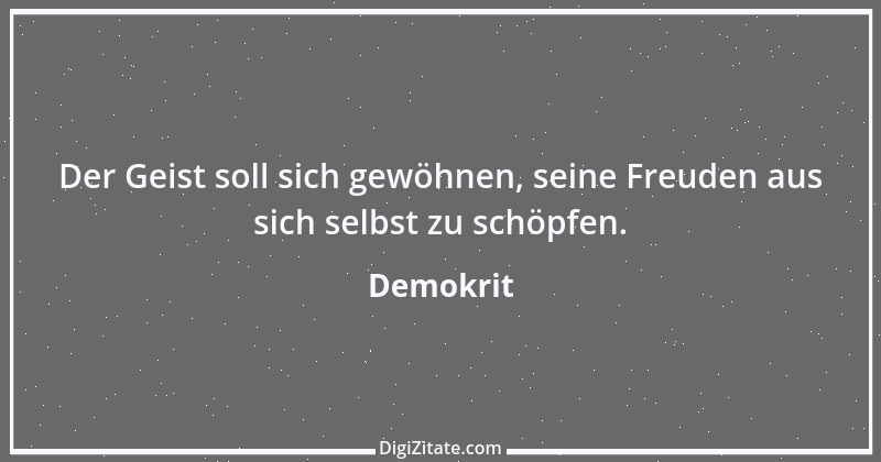 Zitat von Demokrit 34