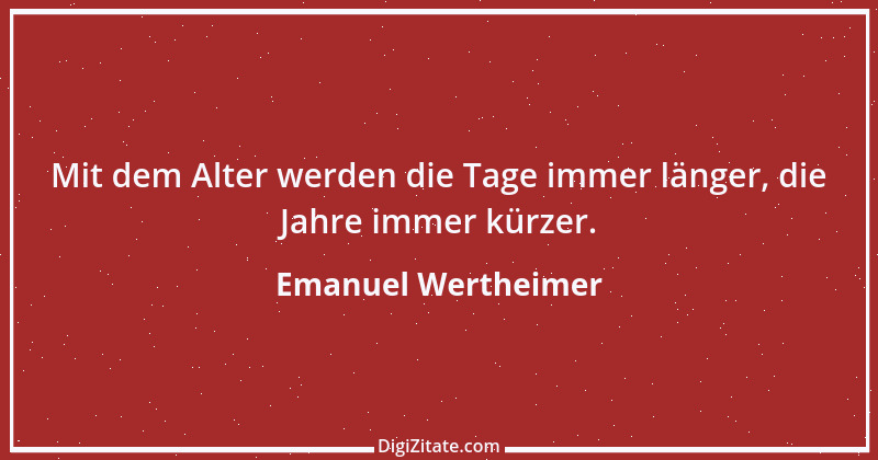 Zitat von Emanuel Wertheimer 405