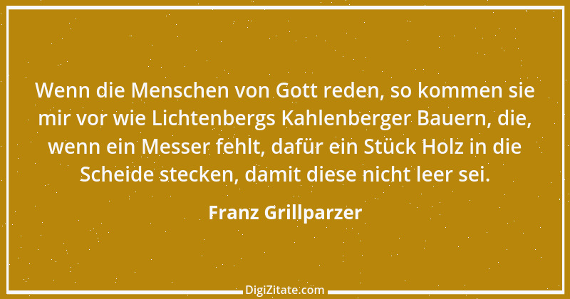 Zitat von Franz Grillparzer 176