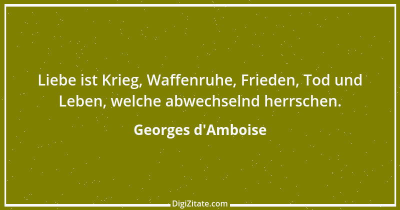 Zitat von Georges d'Amboise 1