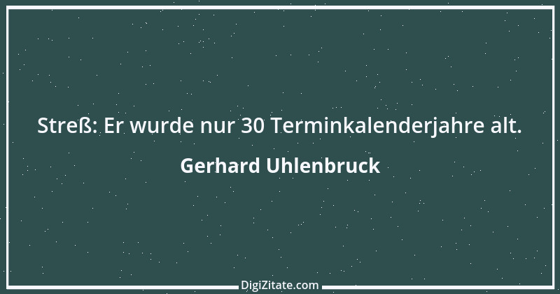 Zitat von Gerhard Uhlenbruck 150