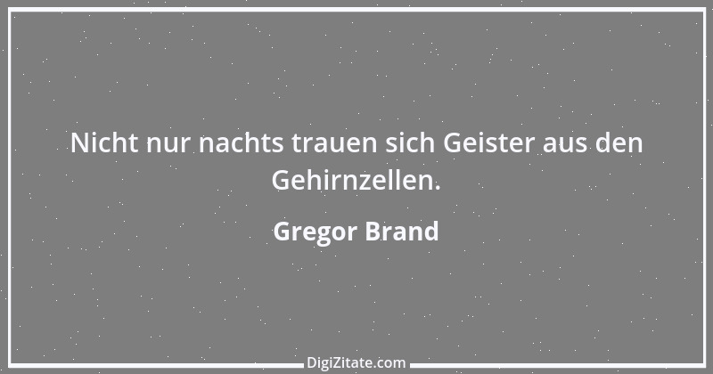 Zitat von Gregor Brand 220