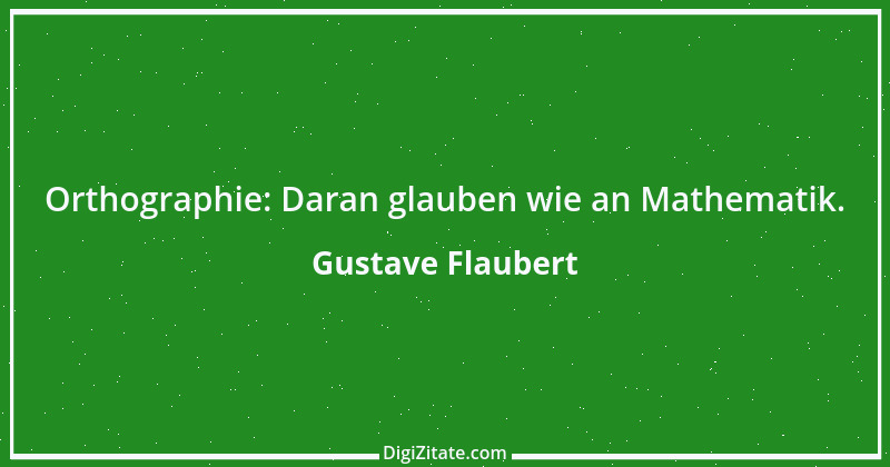 Zitat von Gustave Flaubert 173