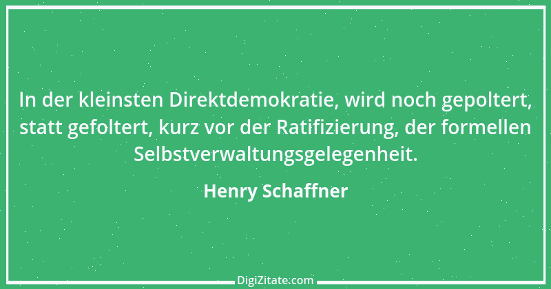 Zitat von Henry Schaffner 2