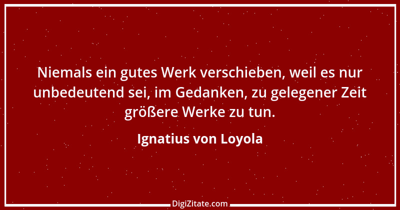 Zitat von Ignatius von Loyola 38