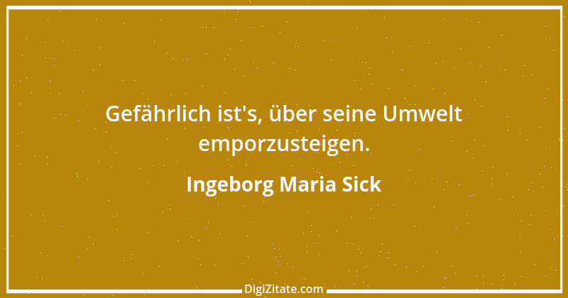 Zitat von Ingeborg Maria Sick 1