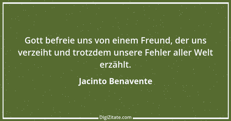 Zitat von Jacinto Benavente 3